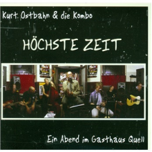 Ostbahn, Kurt & Die Kombo - Hochste Zeit - Ein Abend Im Gasthaus Quell
