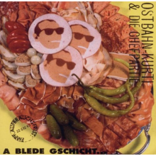 Ostbahn-Kurti & Die Chefpartie - A Blede Gschicht