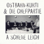 Ostbahn-Kurti & Die Chefpartie - A Schene Leich