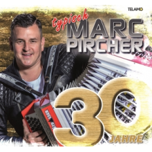 Pircher, Marc - 30 Jahre:Typisch Marc Pircher