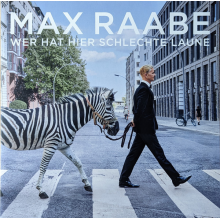 Raabe, Max - Wer Hat Hier Schlechte Laune