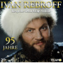 Rebroff, Ivan - Die Grosse Geburtstags-Edition - 95 Jahre