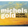 Reichel, Achim - Michels Gold