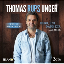 Unger, Thomas Rups - Herr, Ich Dank Dir: Das Beste