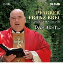 Brei, Pfarrer Franz - Goldene Lebenslieder:Das Beste