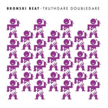 Bronski Beat - Truthdare Doubledare