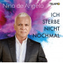 De Angelo, Nino - Ich Sterbe Nicht Nochmal