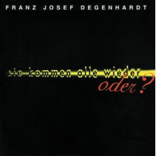 Degenhardt, Franz Josef - Sie Kommen Alle Wieder - Oder