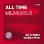 Fc Bayern Munchen - All Time Classics: Die Grossten Stadion Hits