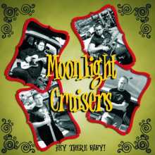 Moonlight Cruisers - Hey There Baby!