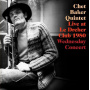 Baker, Chet -Quintet- - Live Le Dreher Club 1980