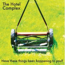 Hotel Complex - Have These Things Been Happening To You?