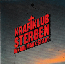 Kraftklub - Sterben In Karl-Marx-Stadt