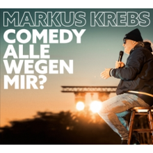Krebs, Markus - Comedy Alle Wegen Mir