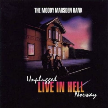 Moody Marsden Band - Unplugged Live In Hell Norway