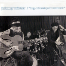 Winter, Johnny - Hey, Where's Your Brother