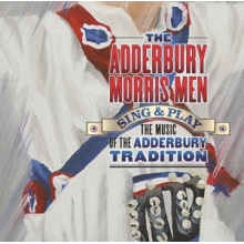 Adderbury Village Morris Men - Sing and Play the Music of the Adderbury Tradition