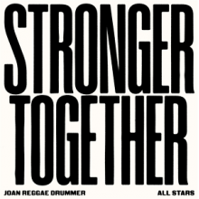 Joan Reggae Drummer All-Stars - Stronger Together