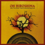 Oh Hiroshima - And the Dead Tree Gives No Shelter
