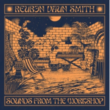 Smith, Reuben Vaun - Sounds From the Workshop