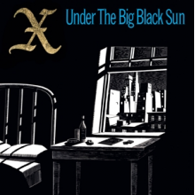X - Under the Big Black Sun
