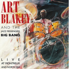 Art Blakey and the Jazz Messengers Big Band - Live At Montreux and North Sea
