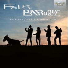 Bosgraaf, Erik & Filobarocco - Folk Baroque: Speculative Music From 18th Century Poland