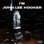 Hooker, John Lee - I'm John Lee Hooker/ Travelin'