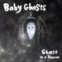 Baby Ghosts - 7-Ghost In a Vacuum