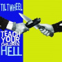 Tiltwheel - 7-Teach Your Children Hell