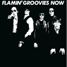 Groovies, Flamin - Now