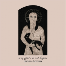 Laveaux, Melissa - At My Softest I Am Most Dangerous