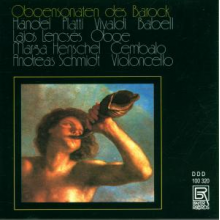 Lencses, Lajos & Andreas Schmid & Marga Scheurich-Henschel - Platti: Oboensonaten Des Barock