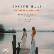 Pavlova, Ludmila & Alissa Firsova - Haas: Complete Violin Works