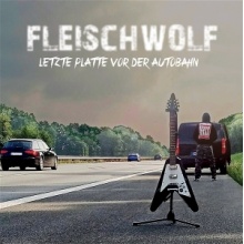 Fleischwolf - Letzte Platte Vor Der Autobahn
