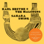 Karl Hector & the Malcouns - Sahara Swing