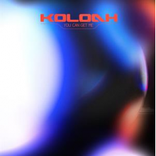 Koloah - You Can Get Me