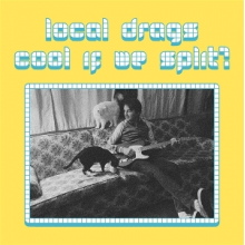 Local Drags - Cool If We Split?