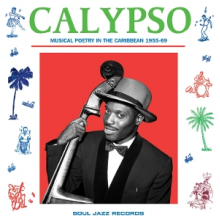 Soul Jazz Records Presents - Calypso: Musical Poetry In the Caribbean 1955-69