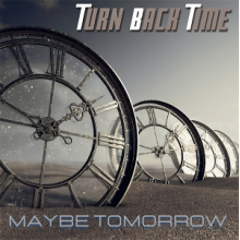 Turn Back Time - Maybe Tomorrow
