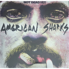 American Sharks - Not Dead Yet