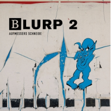 Aufmessers Schneide - Blurp 2