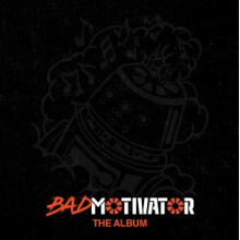 Bad Motivator - The Album