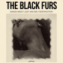 Black Furs - Songs About Lust & Self Destruction