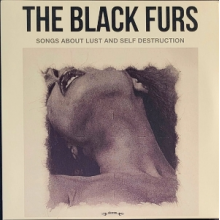 Black Furs - Songs About Lust & Self Destruction