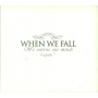 When We Fall - We Untrue Our Minds