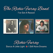 Richie Furay - I've Got a Reason/Dance a Little Light/I Still Have Dreams