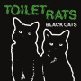 Toilet Rats - Black Cats