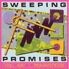 Sweeping Promises - You Say I Romanticize