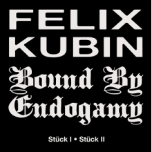 Bound By Endogamy X Felix Kubin - 7-Stuck I/Stuck Ii